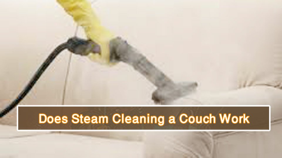 Does Steam Cleaning a Couch Work